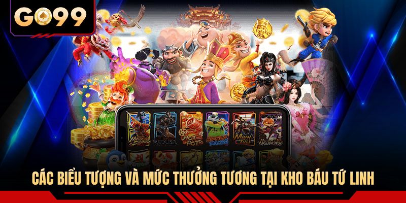 Các biểu tượng và mức thưởng tương tại Kho báu Tứ Linh