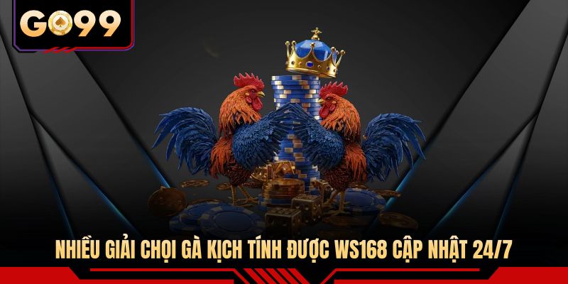Nhiều giải chọi gà kịch tính được WS168 cập nhật 24/7