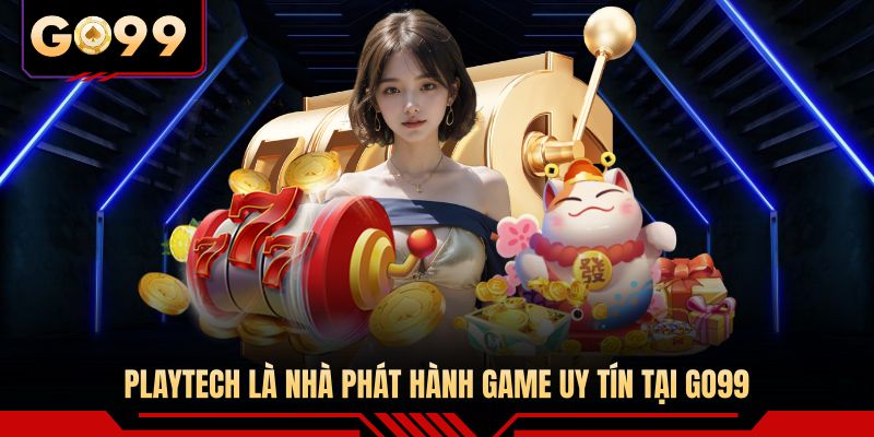 Playtech là nhà phát hành game uy tín tại GO99