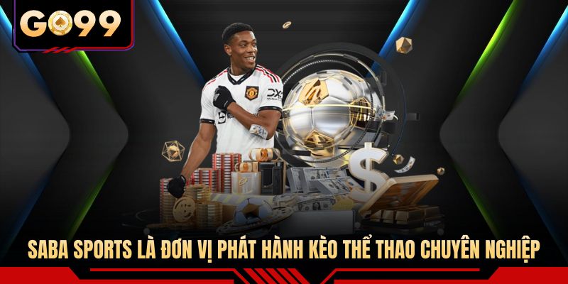 Saba Sports là đơn vị phát hành kèo thể thao chuyên nghiệp