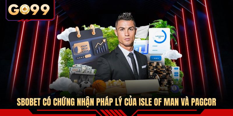 SBOBET có chứng nhận pháp lý của Isle of Man và PAGCOR