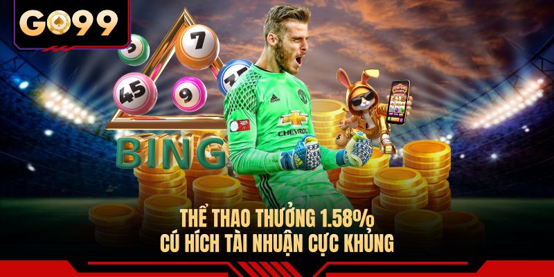 Thể thao thưởng 1.58% - Cú hích tài nhuận cực khủng