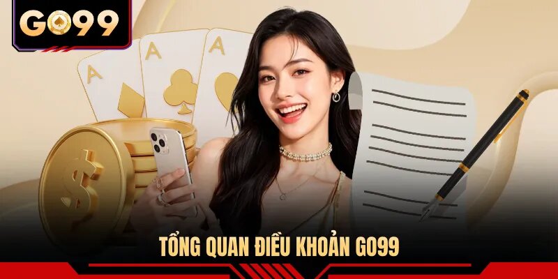 Tổng quan điều khoản GO99