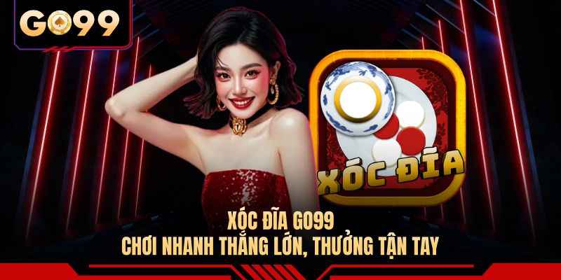 Xóc Đĩa GO99